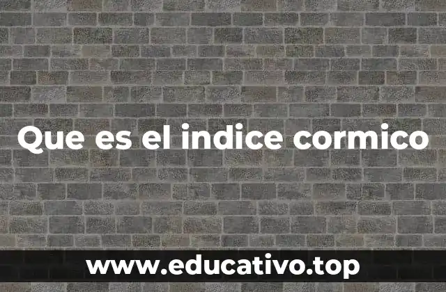 Que es el indice cormico