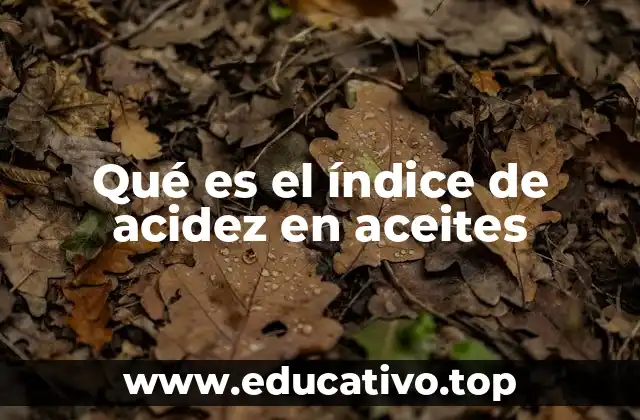 Qué es el índice de acidez en aceites