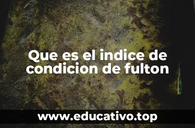 Que es el indice de condicion de fulton