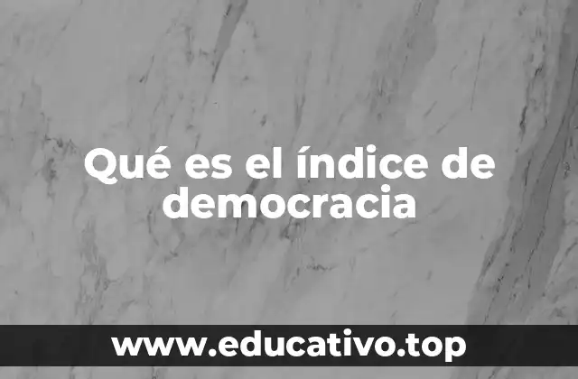 Qué es el índice de democracia