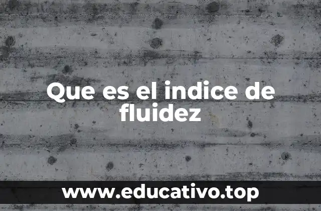 Que es el indice de fluidez