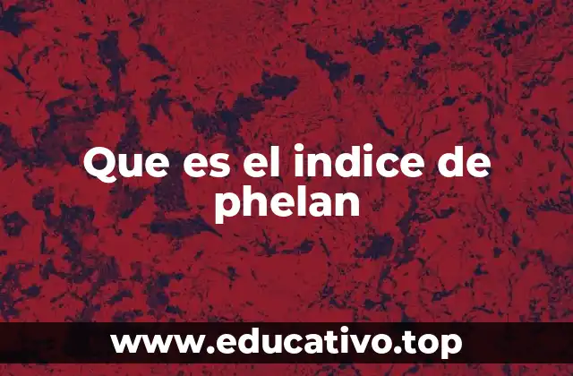 Que es el indice de phelan