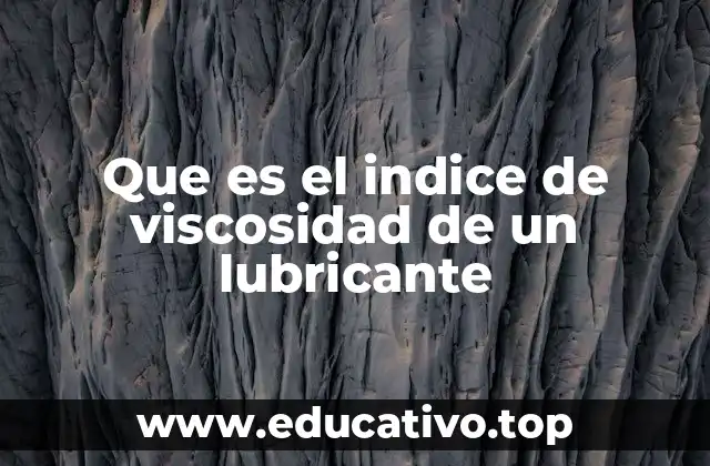 Cómo el índice de viscosidad afecta el rendimiento del motor