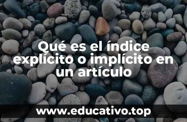 Qué es el índice explícito o implícito en un artículo