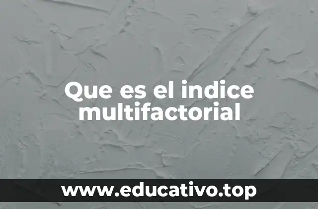 Que es el indice multifactorial