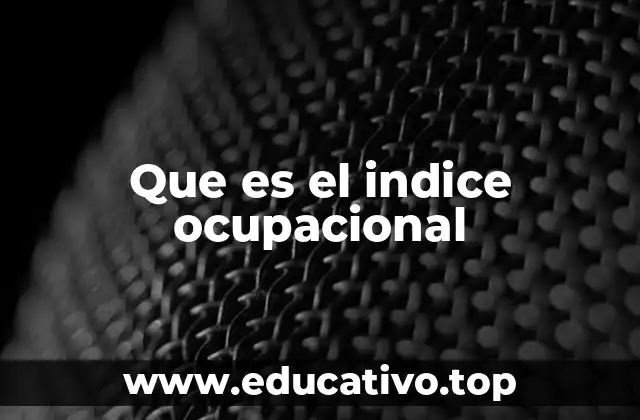 Que es el indice ocupacional