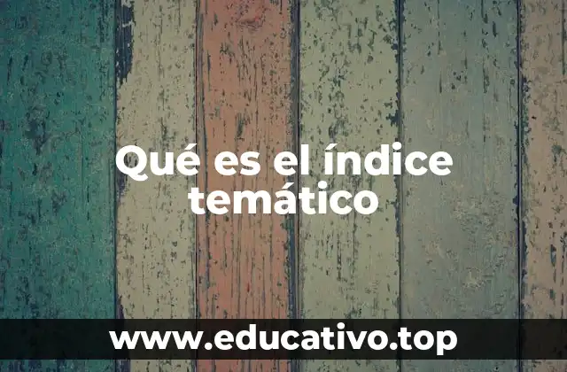 Qué es el índice temático