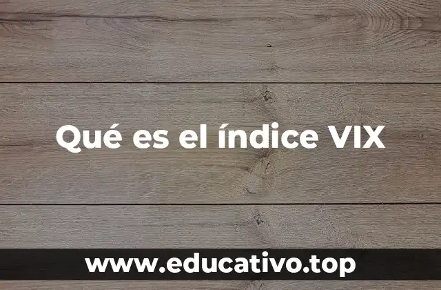 Qué es el índice VIX