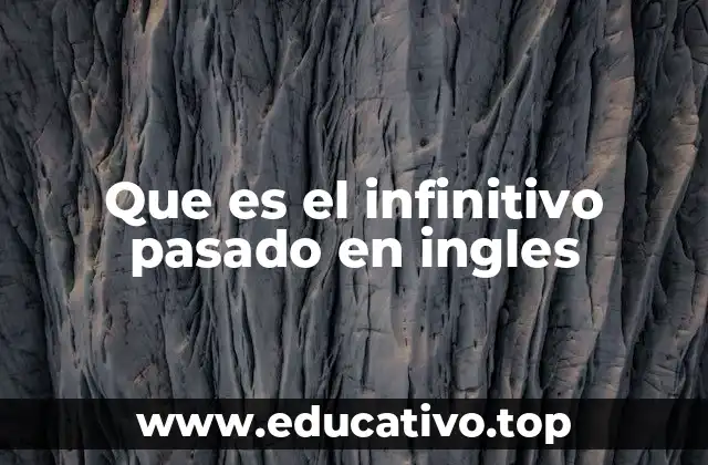 Que es el infinitivo pasado en ingles