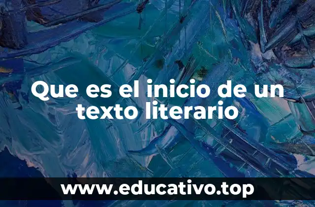 Que es el inicio de un texto literario