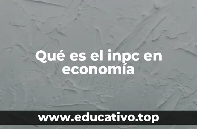 Qué es el inpc en economía