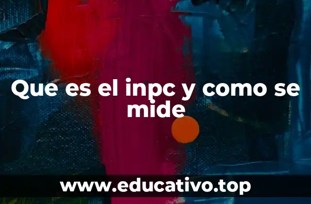 Que es el inpc y como se mide