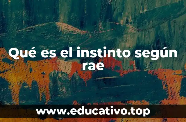 Qué es el instinto según rae