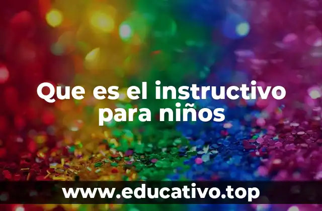 Que es el instructivo para niños