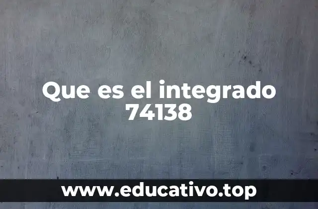 Que es el integrado 74138
