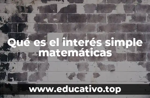 Qué es el interés simple matemáticas