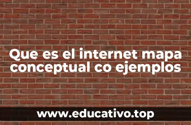Que es el internet mapa conceptual co ejemplos