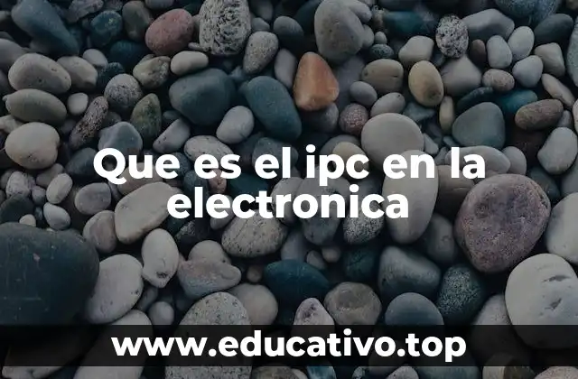 Que es el ipc en la electronica