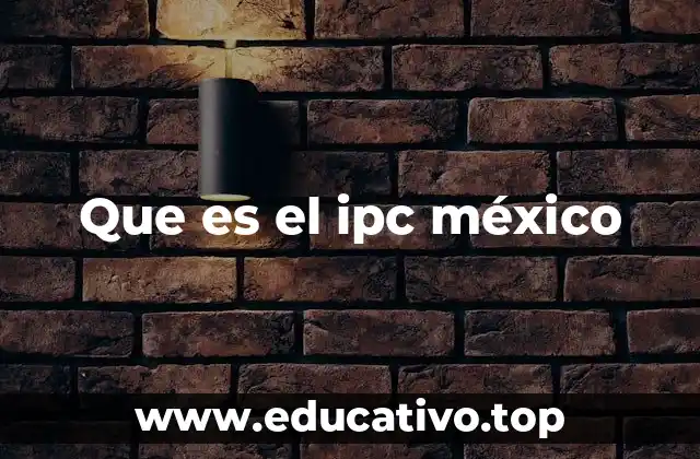 Que es el ipc méxico