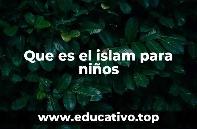 Que es el islam para niños