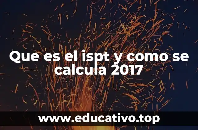 Que es el ispt y como se calcula 2017