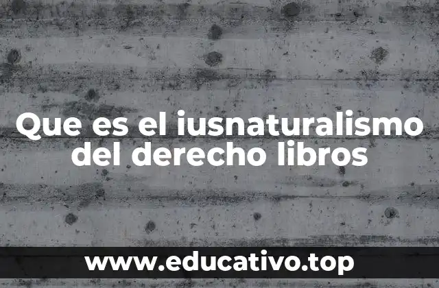 Que es el iusnaturalismo del derecho libros