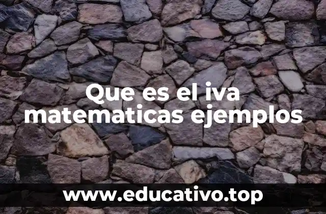 Que es el iva matematicas ejemplos
