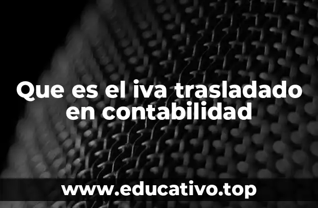 Que es el iva trasladado en contabilidad