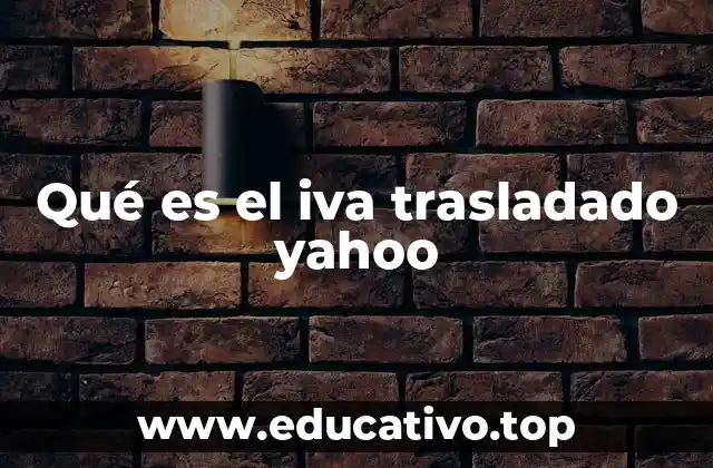 Qué es el iva trasladado yahoo