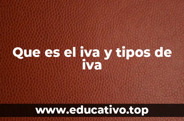 Que es el iva y tipos de iva
