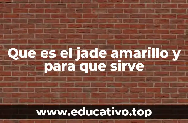 El jade amarillo en la cultura y la espiritualidad