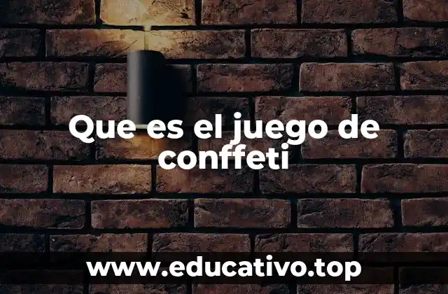 Que es el juego de conffeti