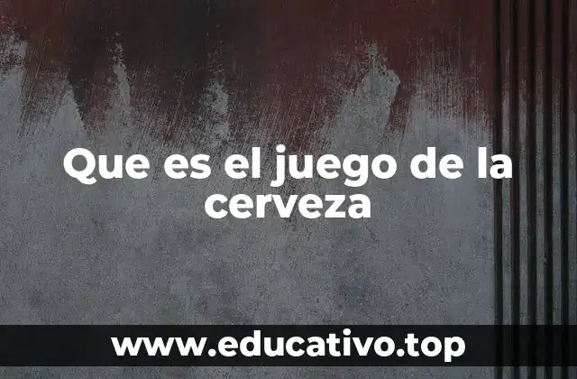 El beer pong como fenómeno social y cultural