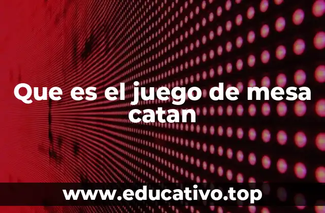 Que es el juego de mesa catan