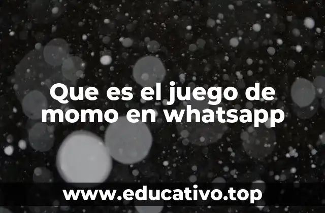 Que es el juego de momo en whatsapp