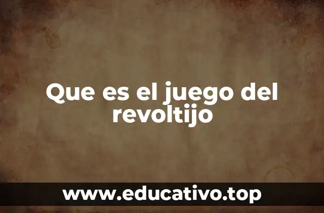 Que es el juego del revoltijo