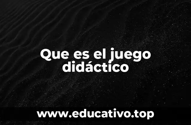 Que es el juego didáctico