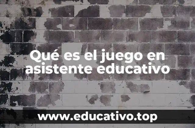 Qué es el juego en asistente educativo