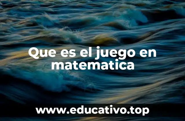 La importancia de los juegos en la construcción del pensamiento matemático