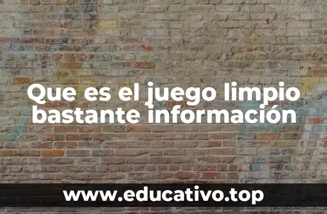 Valores que promueve el juego limpio