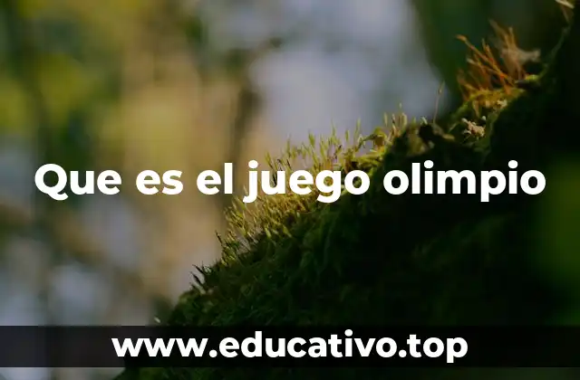Que es el juego olimpio