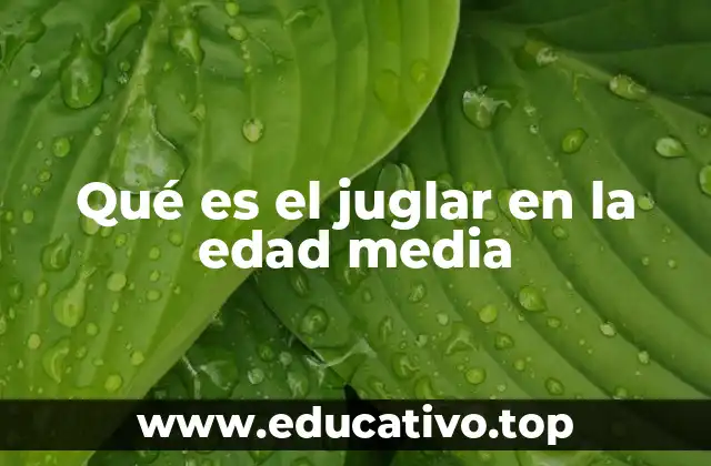 Qué es el juglar en la edad media