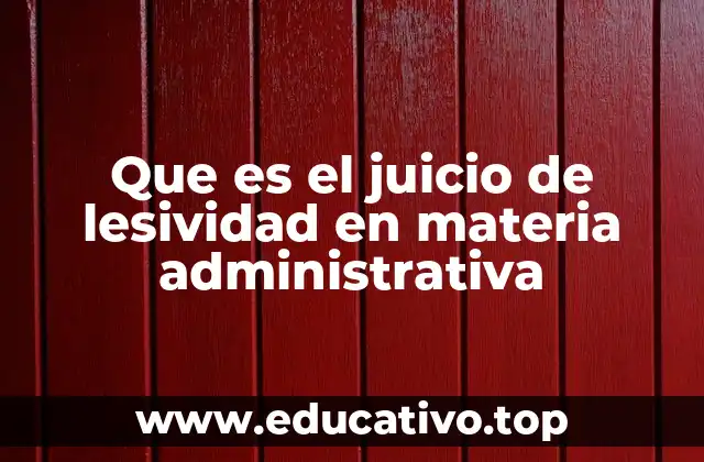 Que es el juicio de lesividad en materia administrativa