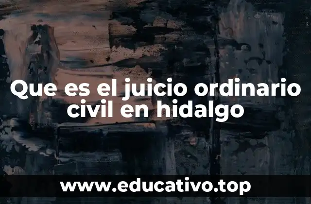 Que es el juicio ordinario civil en hidalgo