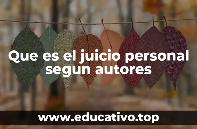 Que es el juicio personal segun autores