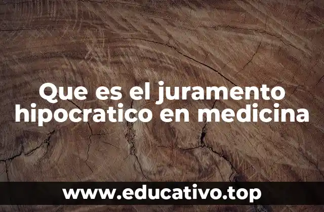 Que es el juramento hipocratico en medicina