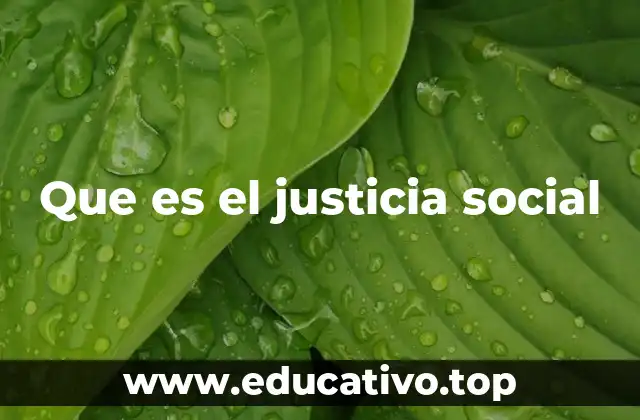 Que es el justicia social