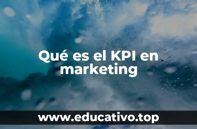 Qué es el KPI en marketing