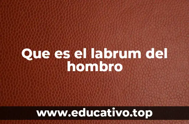 Que es el labrum del hombro