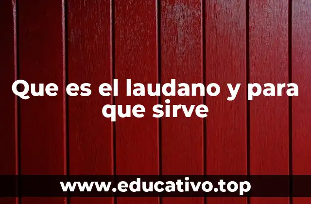 Que es el laudano y para que sirve